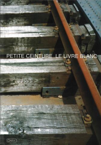 Le livre blanc de la petite ceinture